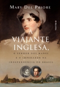 A viajante inglesa, o senhor dos mares e o Imperador na Independência do Brasil