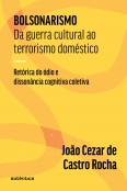 Bolsonarismo: Da guerra cultural ao terrorismo doméstico