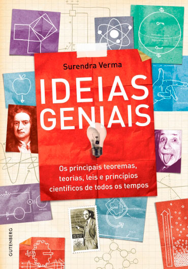 Ideias geniais - Os principais teoremas, teorias, leis   e princípios científicos de todos os tempos